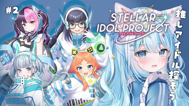 #2【 #ステラP 】初めてのステラアイドルプロジェクト【 #らむねりうむ 】