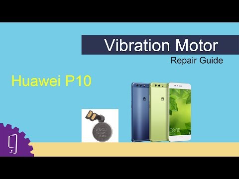 Huawei P10 Vibration Motor Repair Guide