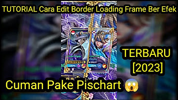 TUTORIAL Cara Edit Foto ML Border Loading Frame Ber Efek Trend TIktok!!