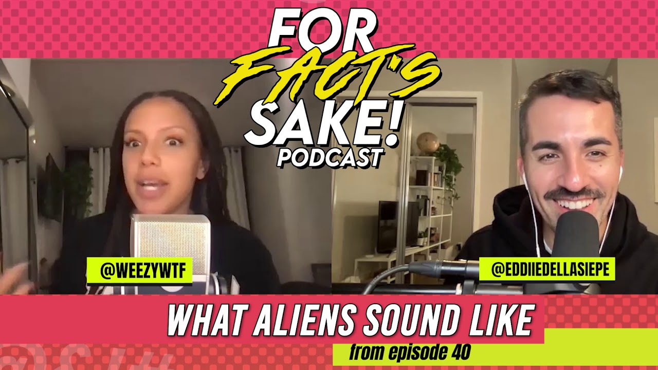 WHAT ALIENS SOUND LIKE - For Fact's Sake podcast (clip)
