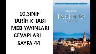 10. Sınıf Tarih Ders Kitabı Cevapları Sayfa 44 Meb