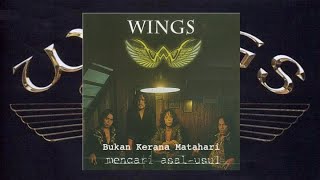 Bukan Kerana Matahari - Wings