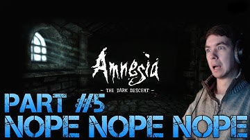 Amnesia the Dark Descent - NOPE! NOPE! NOPE! - Walkthrough Part 5 Gameplay/Commentary/Facecam