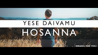 Vignette de la vidéo "Immanuel Paul Perli - Yese daivamu | Hosanna Feat. Sharon Paul Perli, Stephanas George"