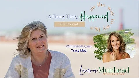 A Funny Thing Happened On The Way To My Life with Tracy May