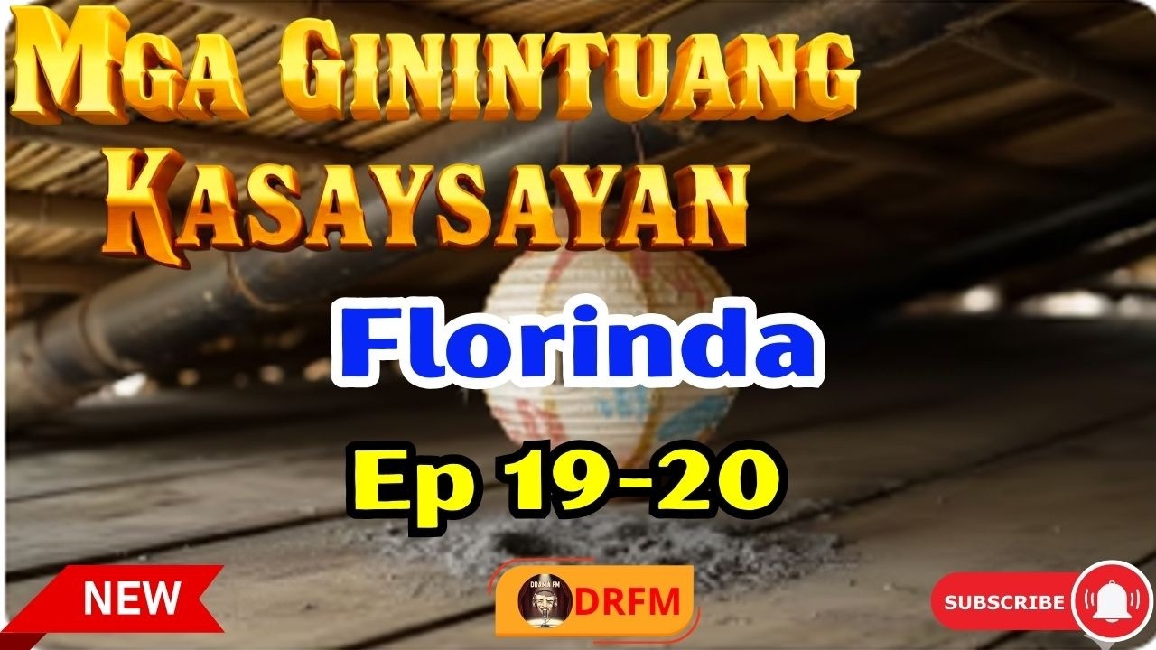 Mga Ginintuang Kasaysayan | Florinda Ep 19-20 | Drama FM 2026