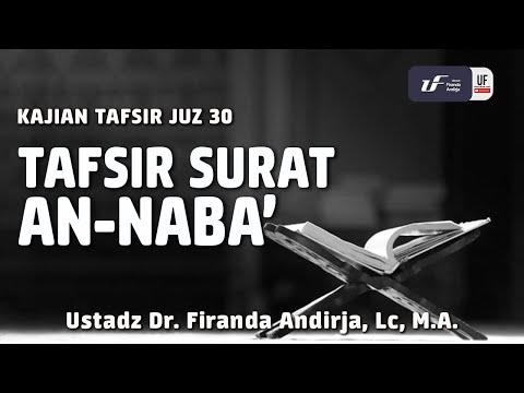 Tafsir Juz Amma - Surat An-Naba&#; - Ustadz Dr. Firanda Andirja, Lc, M.A