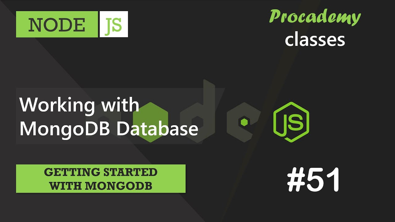 #51 Working with MongoDB Database | Getting Started with MongoDB | A Complete NODE JS Course