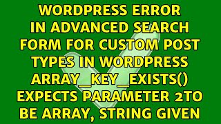 Error in Advanced Search Form for Custom Post Types in WordPress array_key_exists() expects...