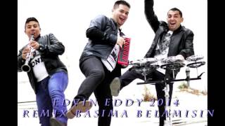 EDVIN EDDY 2015 NEW REMIX BASIMA BELAMISIN Resimi