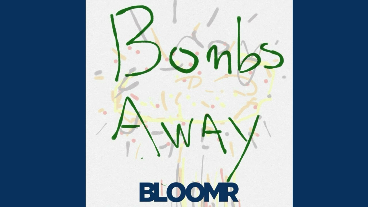Watch BLOOMR - Bombs Away (Official Audio Stream) on YouTube Watch BLOOMR - Bombs Away (Official Audio Stream) on YouTube
