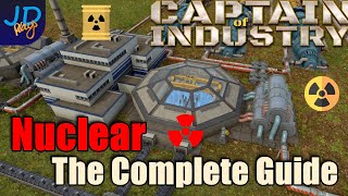 Nuclear The Complete Guide 🚜 Captain of Industry  👷  Walkthrough, Guide, Tips