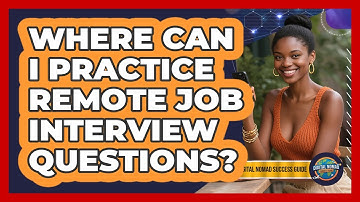 Where Can I Practice Remote Job Interview Questions?