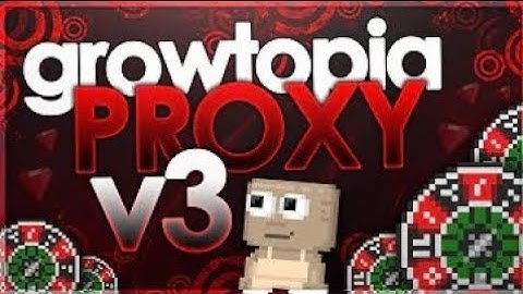 Growtopia Proxy PC 4.34| No Shadow Ban | Fast Proxy | Support All Android | Auto Updated Proxy