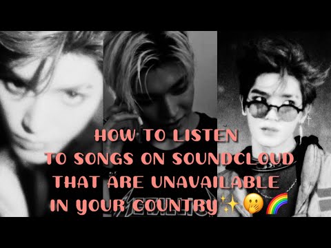 ☁️?how to listen to song on sound cloud that are unavailable in your country☁️? {easy tutos?}