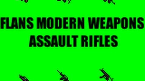 Flans Mod Review Assault Rifles