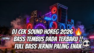 Dj Cek Sound Horeg 2026  Bass Tembus Dada Terbaru   Bass Jernih Paling Enak