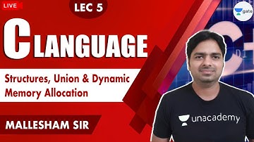 Structures, Union and Dynamic Memory Allocation | Lec 5 | C Language | Sankalp Batch | GATE 2021 CSE