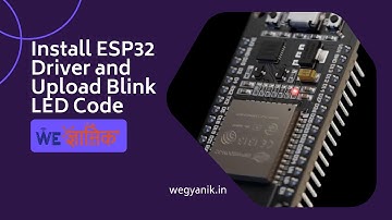 Install ESP32 Driver & Upload Blink LED Code || Wegyanik || Basic to Advanced IOT KIT || Tutorial 5