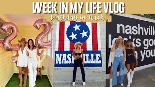 WEEK IN MY LIFE VLOG NASHVILLE  *BIRTHDAY EDITION* || best bars, outfit ideas, huge Airbnb tour