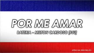 POR ME AMAR | EU ANDEI, ME PERDI (FJU) - MILTON CARDOSO (Cover)