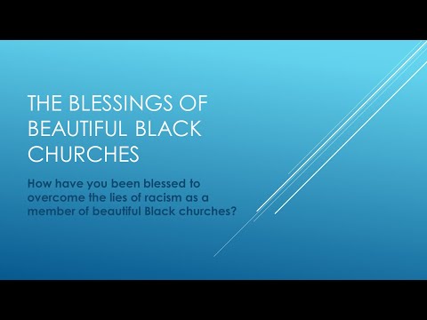 The Blessings of Beautiful Black Churches