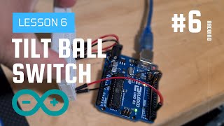 Tilt Ball Switch Arduino Tutorial #6 - Elegoo Uno R3 Basic Starter Kit