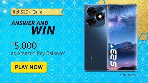 Amazon itel S23+ Quiz Answer Today I Amazon Quiz Answer Today I Amazon Quiz Answer Today