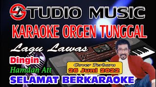 Karaoke Dangdut Orgen Tunggal || Dingin Hamdan Att (Cover 26 Juni 2022)