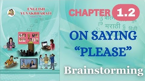 On Saying Please class 12 English unit 1.2 brainstorming solutions