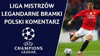 Liga Mistrzów - Legendarne Bramki cz. 1 (Polska Komentarz) ᴴᴰ