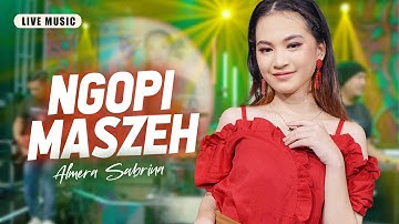 NGOPI MASZEH - ALMERA SABRINA ft. NIRWANA COMEBACK || LIVE MUSIC