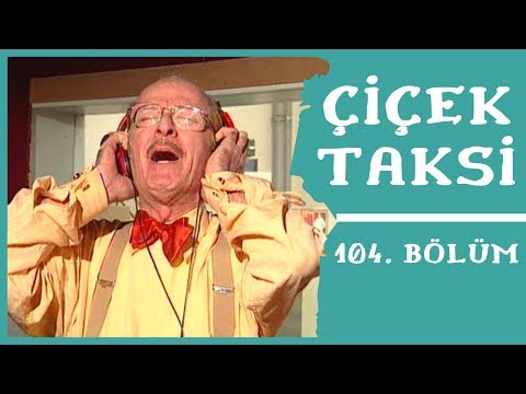 Çiçek Taksi | 104. Bölüm (1. Sezon)