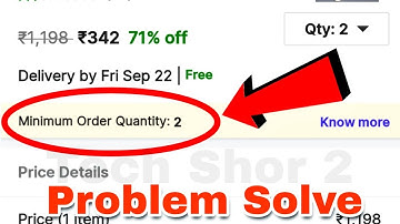 Fix Minimum Order Quantity 2 Flipkart & Shopsy Problem Solve 100%