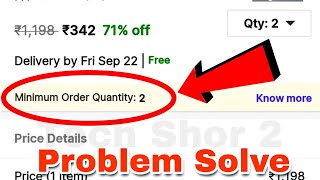 Fix Minimum Order Quantity 2 Flipkart & Shopsy Problem Solve 100% screenshot 5