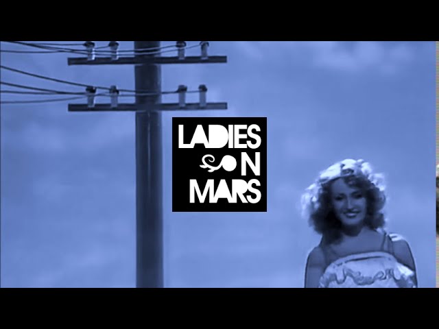 Ladies On Mars - Living Crazy Is The Only Way
