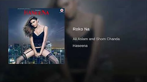 Roko Na(From"Haseena")By Atif Aslam | Shom Chanda