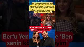 Berfu yenenler eşi Eser’e  ben senin köpeğin gibiyim dedi #magazin #berfuyenenler #eseryenenler