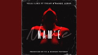 Nam'e (feat. Tsean & Randy Leroy)