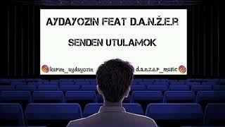 Aydayozin Feat D.a.n.ž.e.r - Senden utulamok