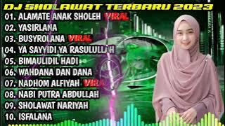 DJ SHOLAWAT TERBARU 2023 - ALAMATE ANAK SOLEH X YASIRLANA X BUSYROLANA