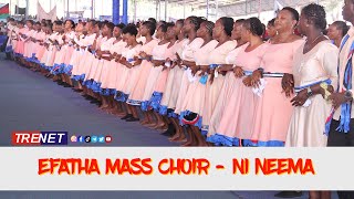 EFATHA MASS CHOIR - NI NEEMA | LIVE OFFICIAL VIDEO | PRAISE AND WORSHIP SONG | EFATHA CHURCH