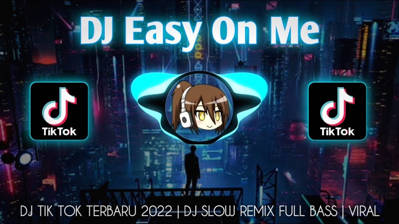 DJ Easy On Me Adelle ! DJ TIK TOK TERBARU 2022 ! DJ SLOW REMIX FULL