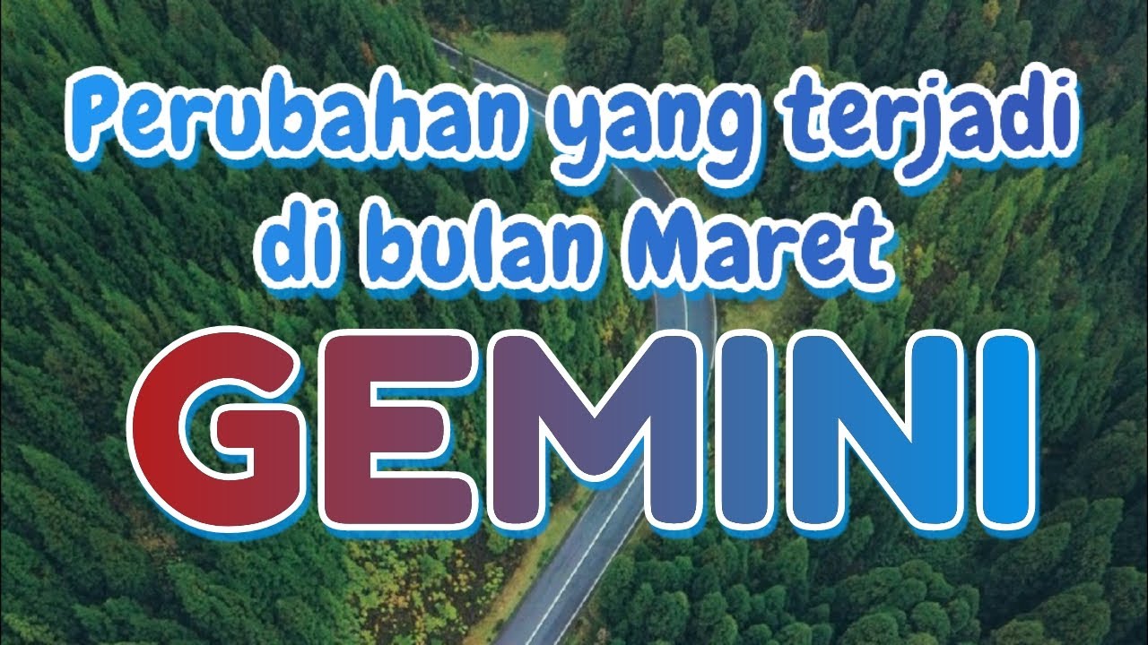 Gemini♊ perubahan yang terjadi di bulan Maret