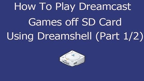 [How To] Play Dreamcast Games Off of SD Card Adapter Using Dreamshell Tutorial [Part 1/2]
