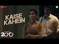 Kaise Kahein | 200 Halla Ho | Rinku Rajguru & Barun Sobti |  Vipin Aneja & Vibha Saraf