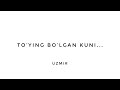 UZmir - To'ying Bo'lgan Kuni (Music Version)