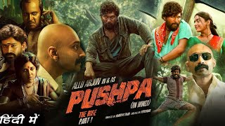 Pushpa: The Rise Full Movie In Hindi Dubbed facts & details | Allu Arjun, Rashmika, Fahadh Faasil |