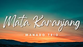 Mata Karanjang - Manado Trio (Lyrics/Lirik Lagu)