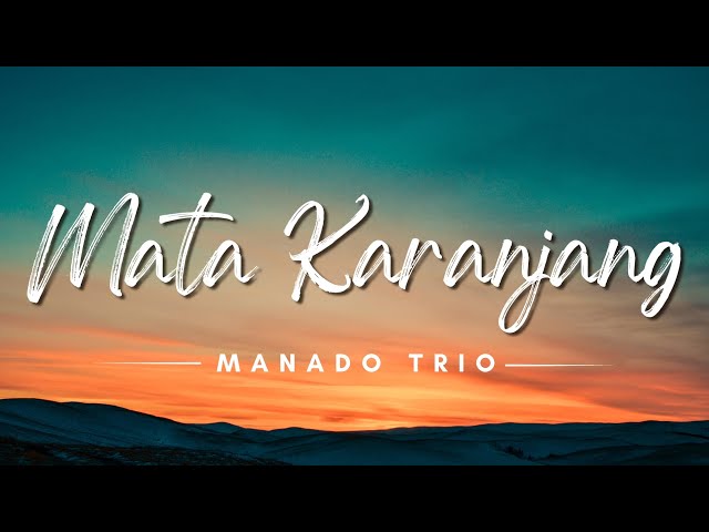 Mata Karanjang - Manado Trio (Lyrics/Lirik Lagu) class=